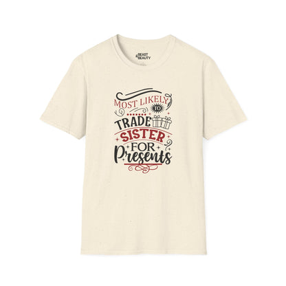 most likely to trade sister for presents t-shirt natural t-shirt uk Christmas gift idea