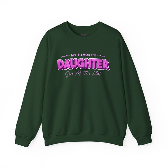 my favorite daughter gave me this shirt sweatshirt forest green sweatshirt uk Father's Day gift idea
