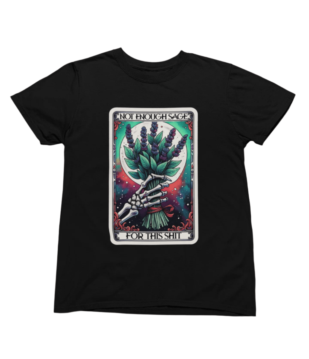 Not Enough Sage Tarot Shirt & Sweatshirt | Sarcastic Witchy Vibes Tee T-Shirt / small / Black gift_idea unique_gift personalised_gift