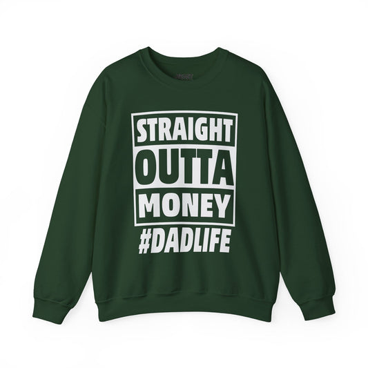 straight outta money dadlife sweatshirt forest green sweatshirt uk Father's Day gift idea