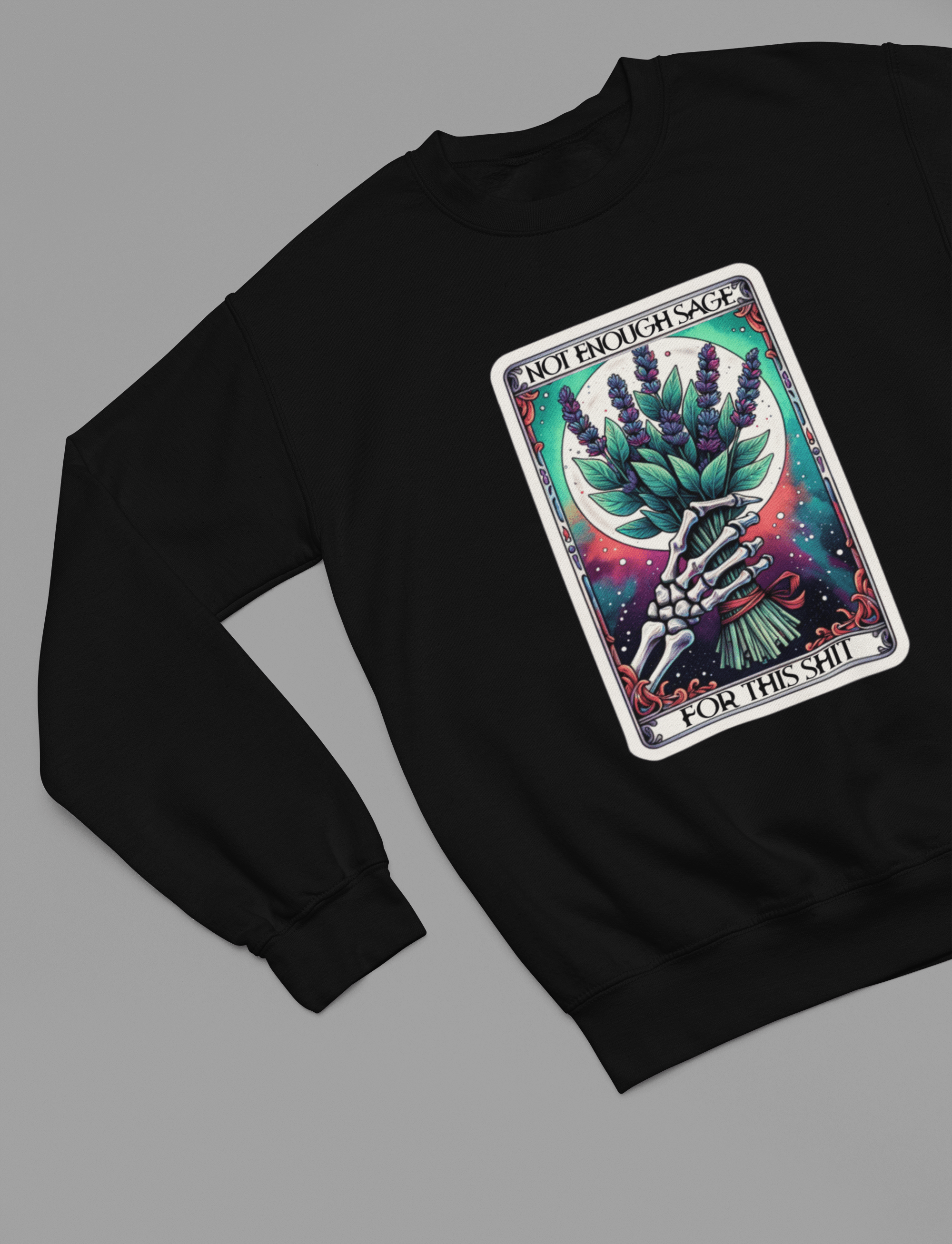 My Store Tarot Sweatshirt Sweatshirt / small / Black Not Enough Sage Tarot Shirt & Sweatshirt | Sarcastic Witchy Vibes Tee