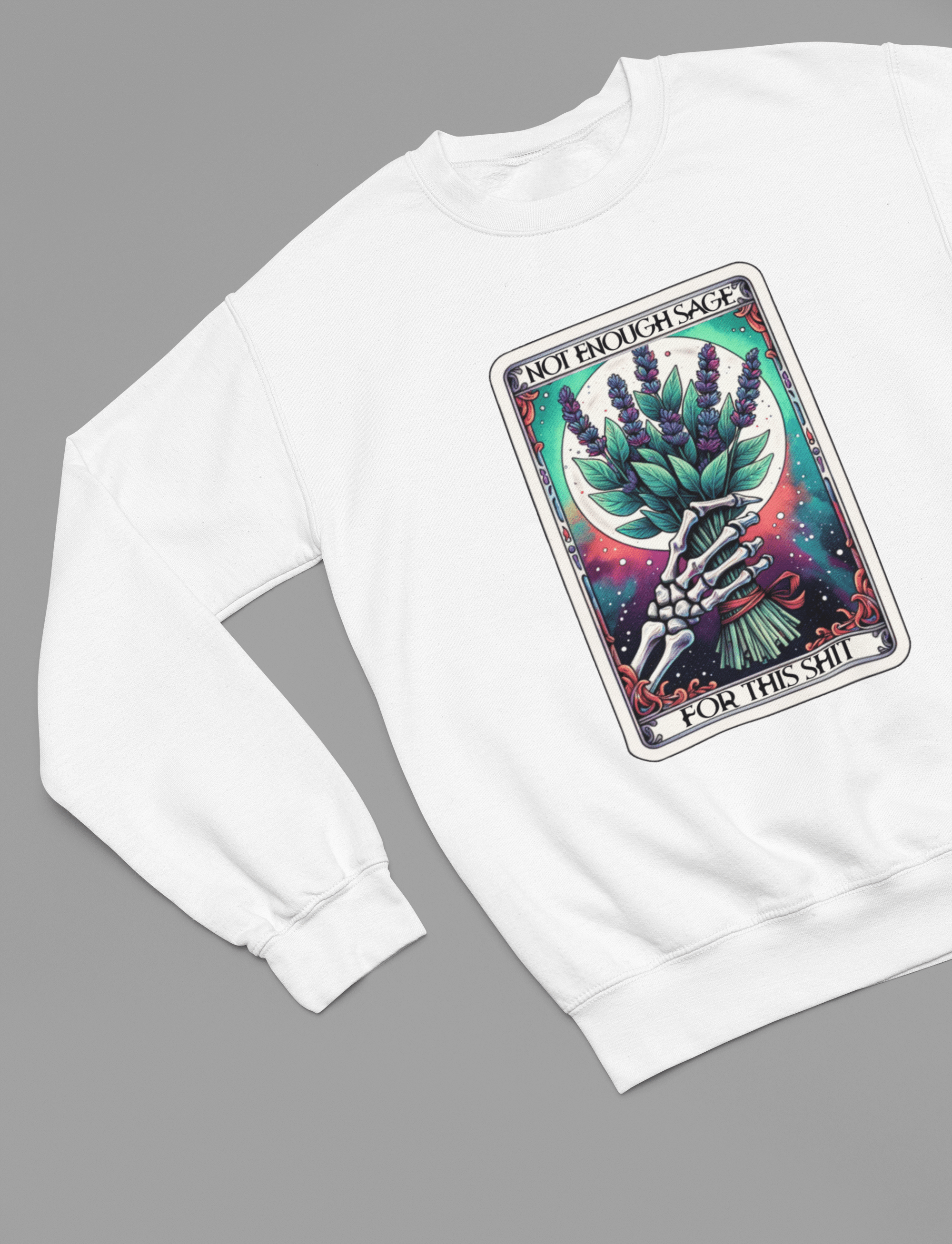 My Store Tarot Sweatshirt Sweatshirt / small / White Not Enough Sage Tarot Shirt & Sweatshirt | Sarcastic Witchy Vibes Tee