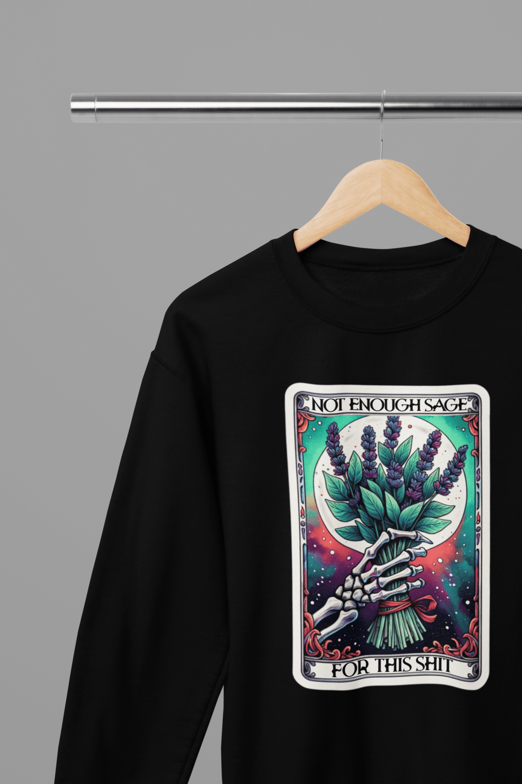 My Store Tarot Sweatshirt Not Enough Sage Tarot Shirt & Sweatshirt | Sarcastic Witchy Vibes Tee