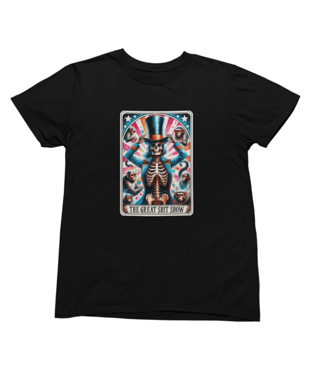 My Store Tarot Sweatshirt T-Shirt / small / Black The Great Sh*t Show Shirt | Funny Skeleton Circus Tarot Tee or Sweatshirt