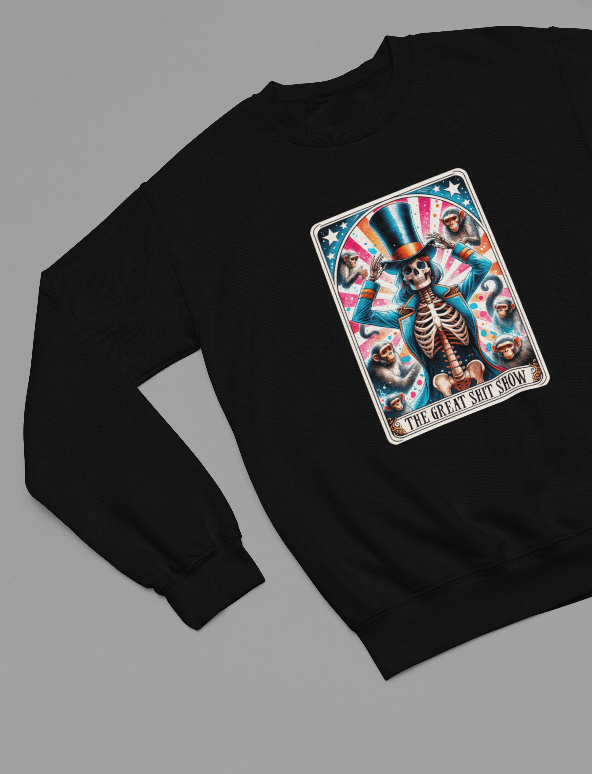 My Store Tarot Sweatshirt Sweatshirt / small / Black The Great Sh*t Show Shirt | Funny Skeleton Circus Tarot Tee or Sweatshirt