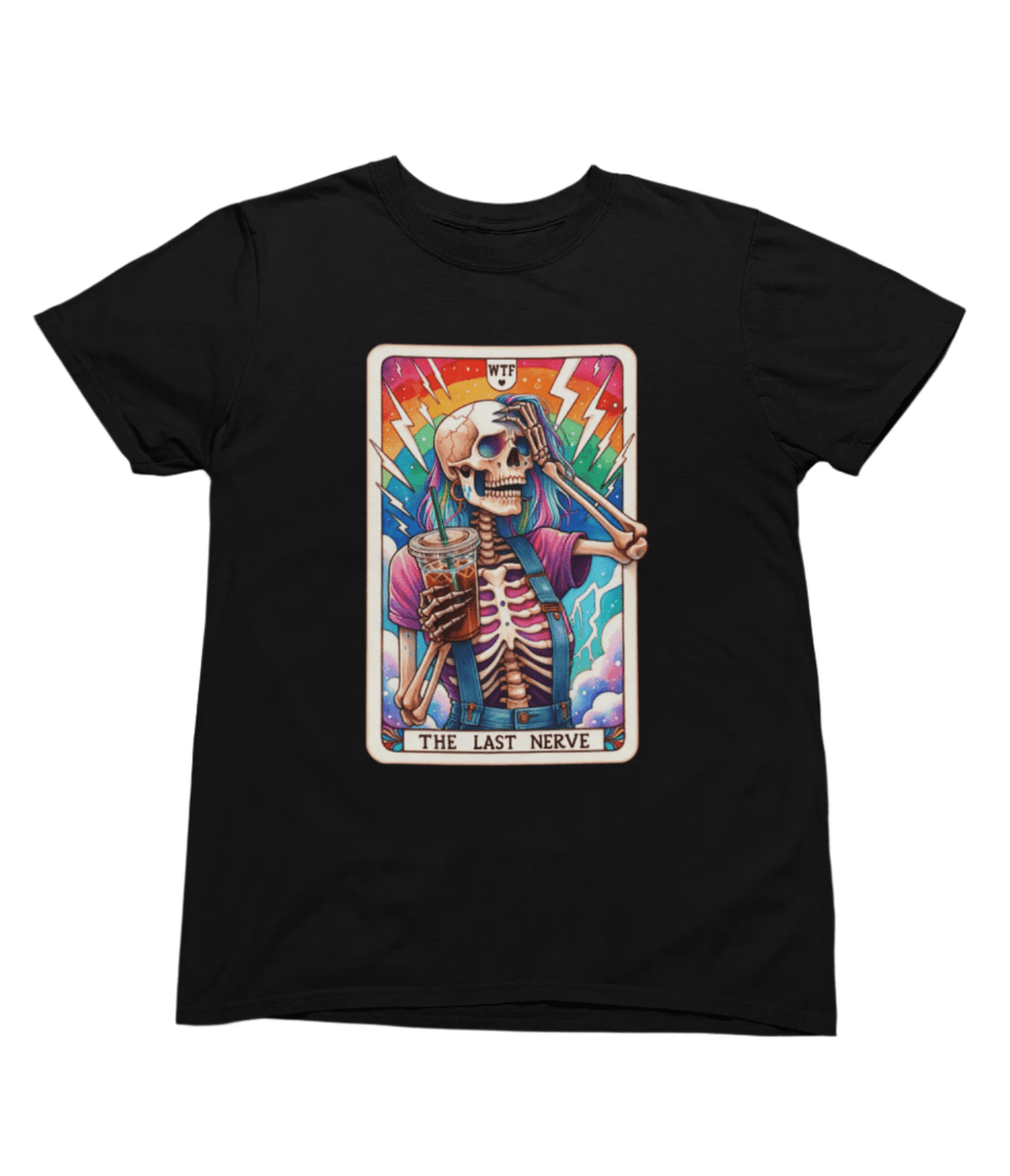 My Store Tarot Sweatshirt T-shirt / small / Black The Last Nerve Skeleton Shirt | Funny Tarot Coffee T-Shirt or Sweatshirt