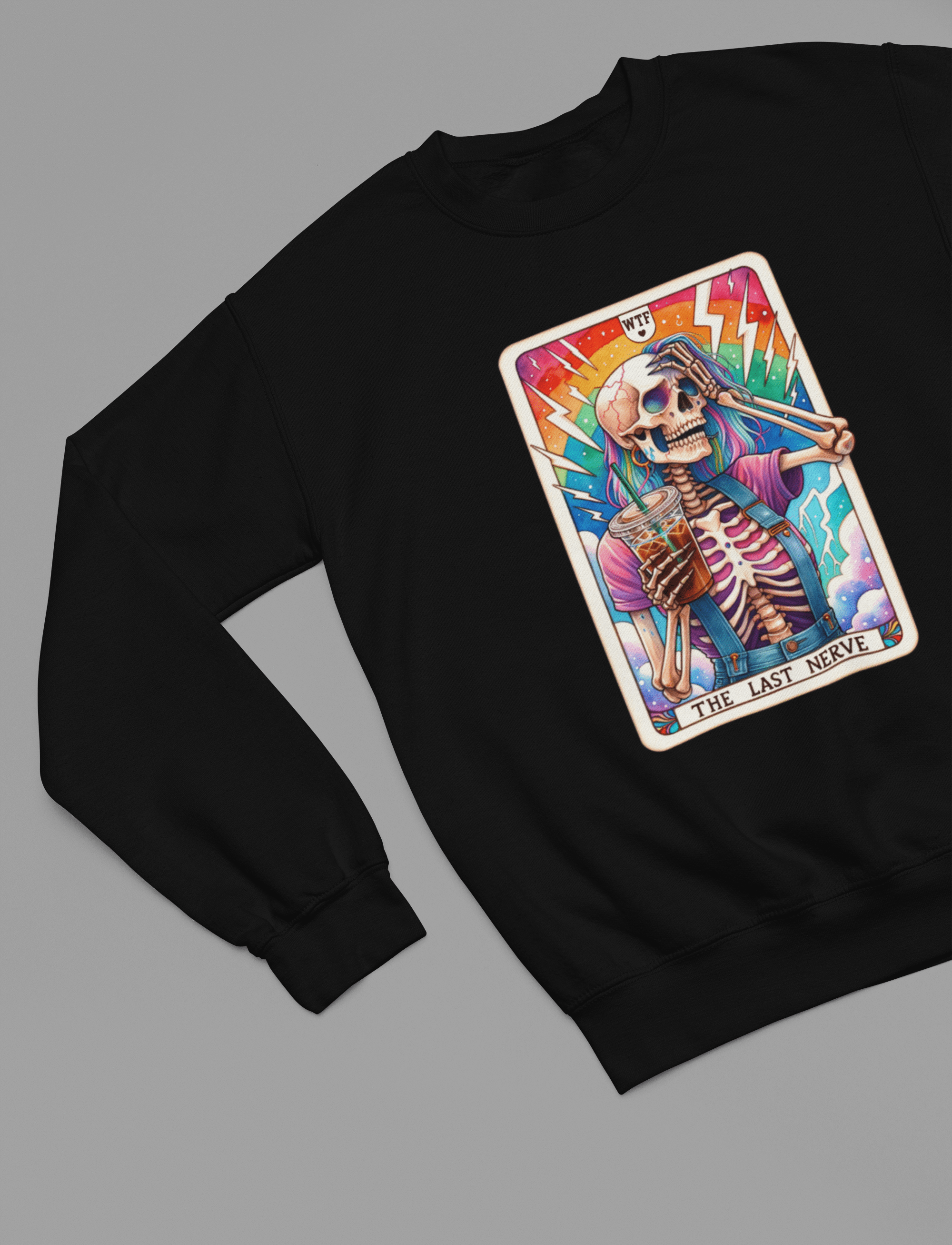 My Store Tarot Sweatshirt Sweatshirt / small / Black The Last Nerve Skeleton Shirt | Funny Tarot Coffee T-Shirt or Sweatshirt