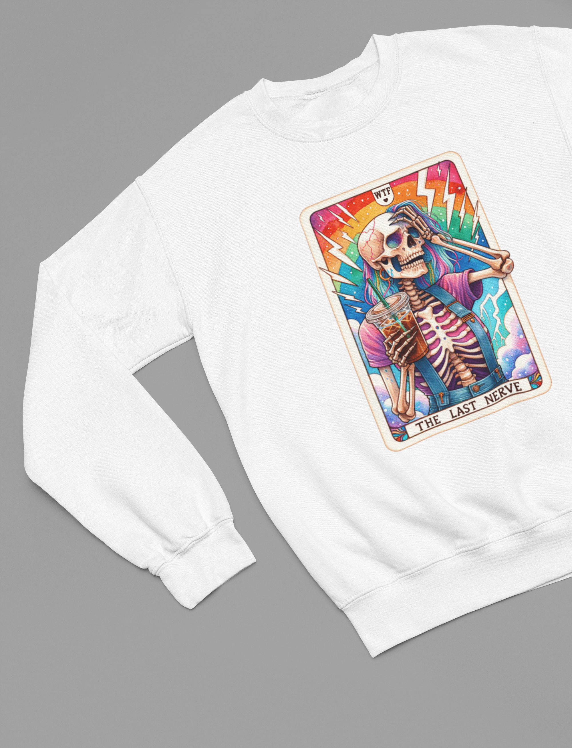 My Store Tarot Sweatshirt Sweatshirt / small / White The Last Nerve Skeleton Shirt | Funny Tarot Coffee T-Shirt or Sweatshirt