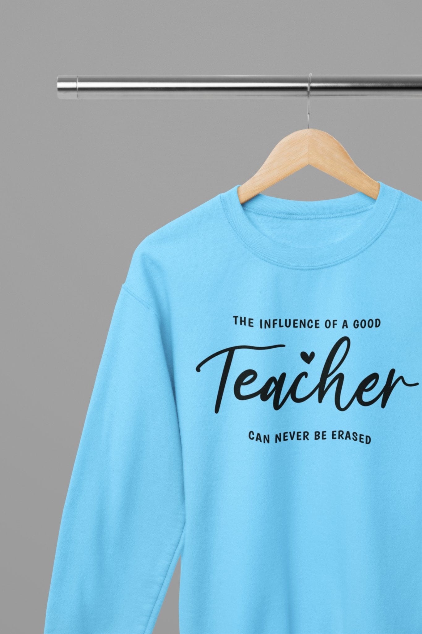 My Store Teacher Sweatshirt small / Blue Influence Of A Good Teacher Sweatshirt
