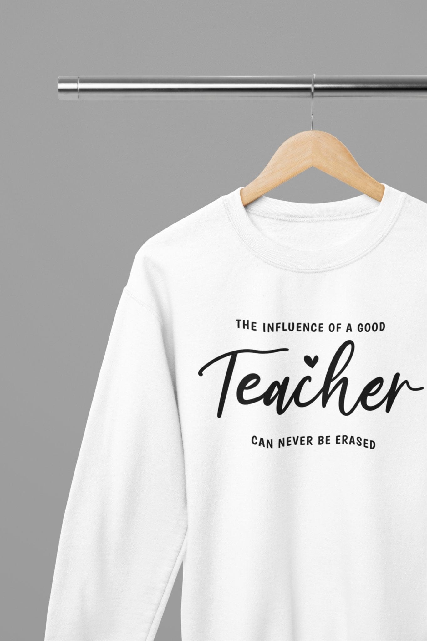 My Store Teacher Sweatshirt small / White Influence Of A Good Teacher Sweatshirt