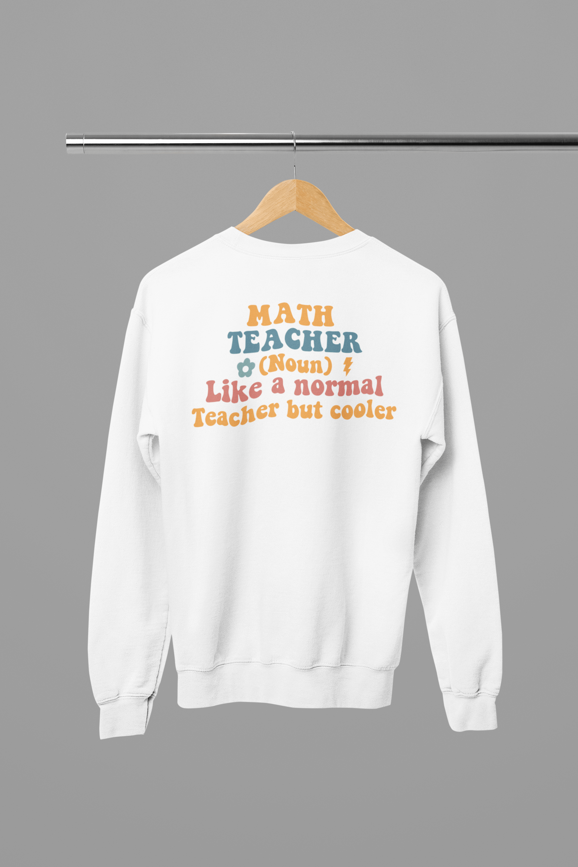 My Store Teacher Sweatshirt Math Teacher (noun) Sweatshirt