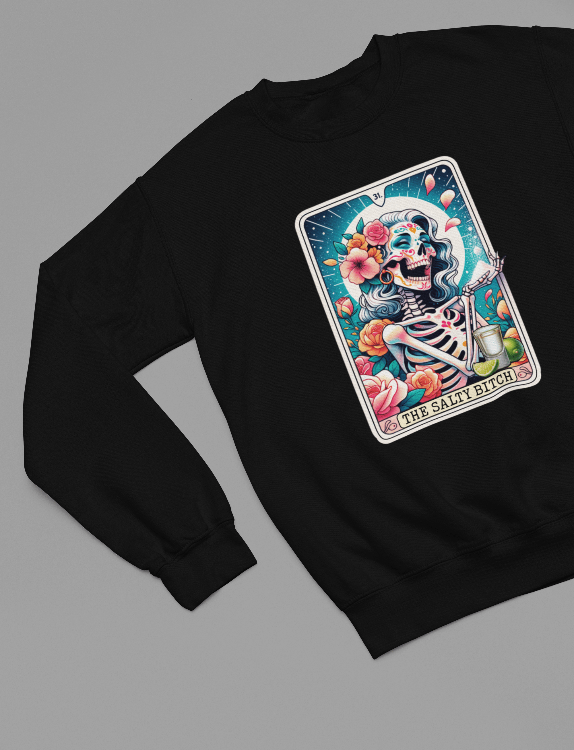 The Salty Bitch Tarot Shirt & Sweatshirt | Tequila Skeleton Floral Tee Sweatshirt / small / Black gift_idea unique_gift personalised_gift