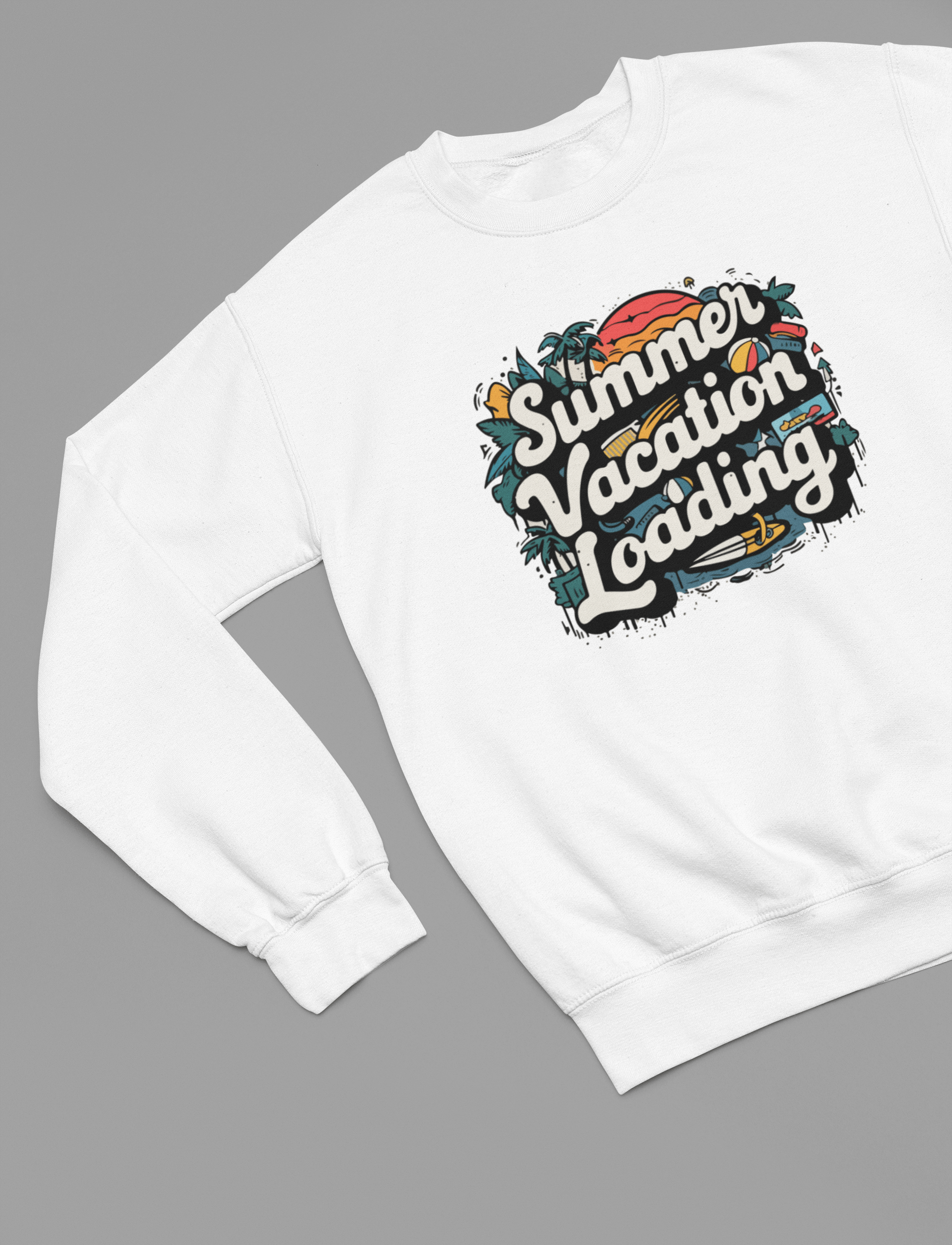 My Store Vacay Sweatshirt Summer Vacay Loading Summer T-Shirt/Sweatshirt