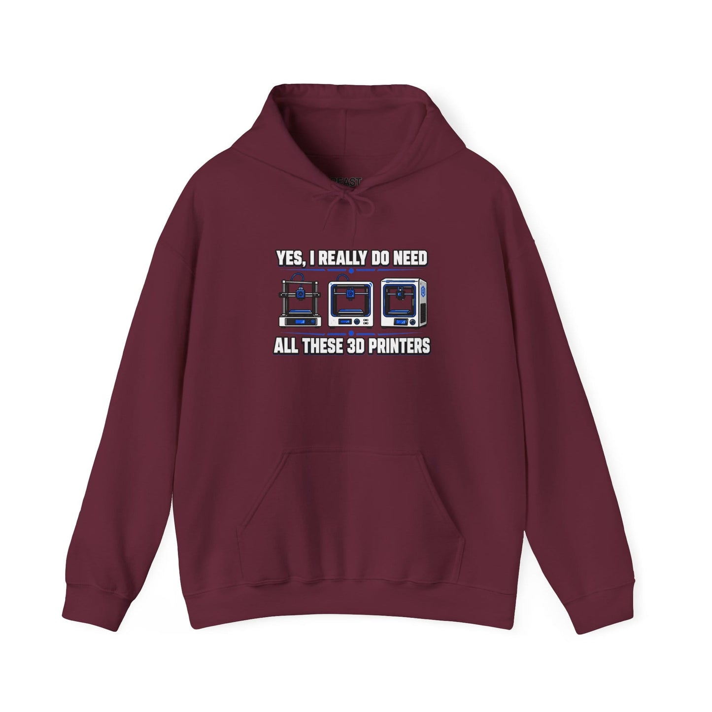 Yes I Really Do Need All These 3D Printers - Funny Maker Hoodie S / Maroon gift_idea unique_gift personalised_gift