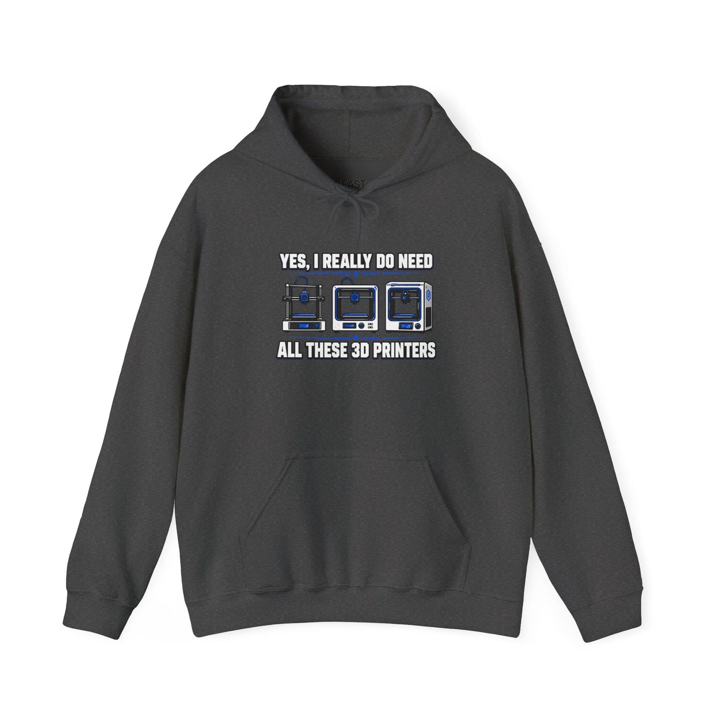 Yes I Really Do Need All These 3D Printers - Funny Maker Hoodie S / Dark Heather gift_idea unique_gift personalised_gift