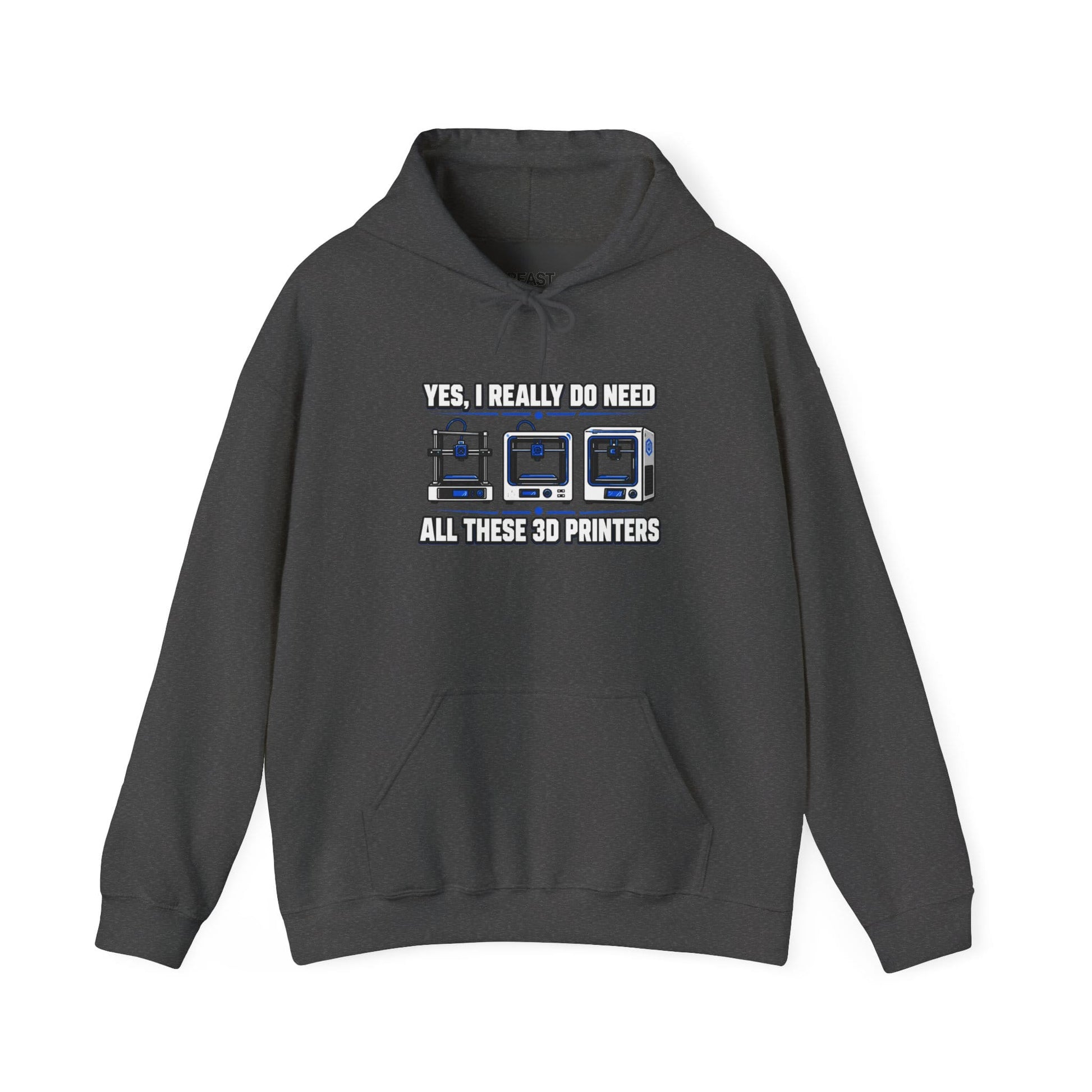 Yes I Really Do Need All These 3D Printers - Funny Maker Hoodie S / Dark Heather gift_idea unique_gift personalised_gift